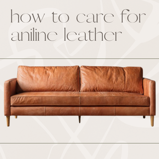 How To Care For Aniline Leather